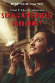 Sen Hiç Ateş Böceği Gördün mü?